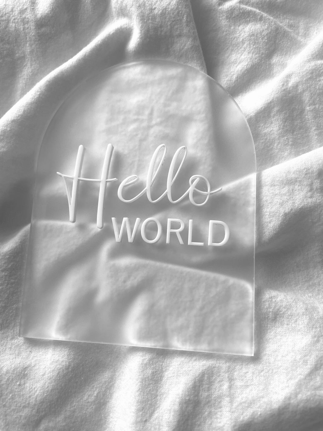 FROSTED ACRYLIC HELLO WORLD ARCH PLAQUE